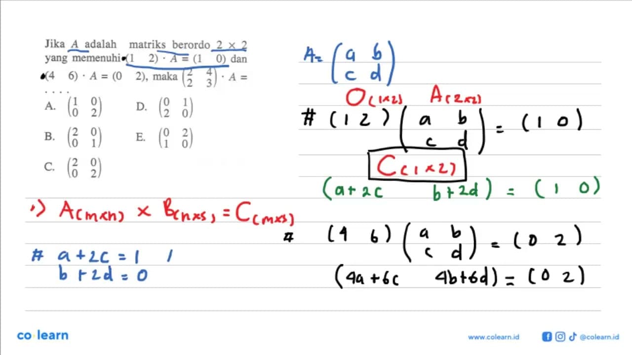 Jika A adalah matriks berordo 2x2 yang memenuhi (1 2).A=(1