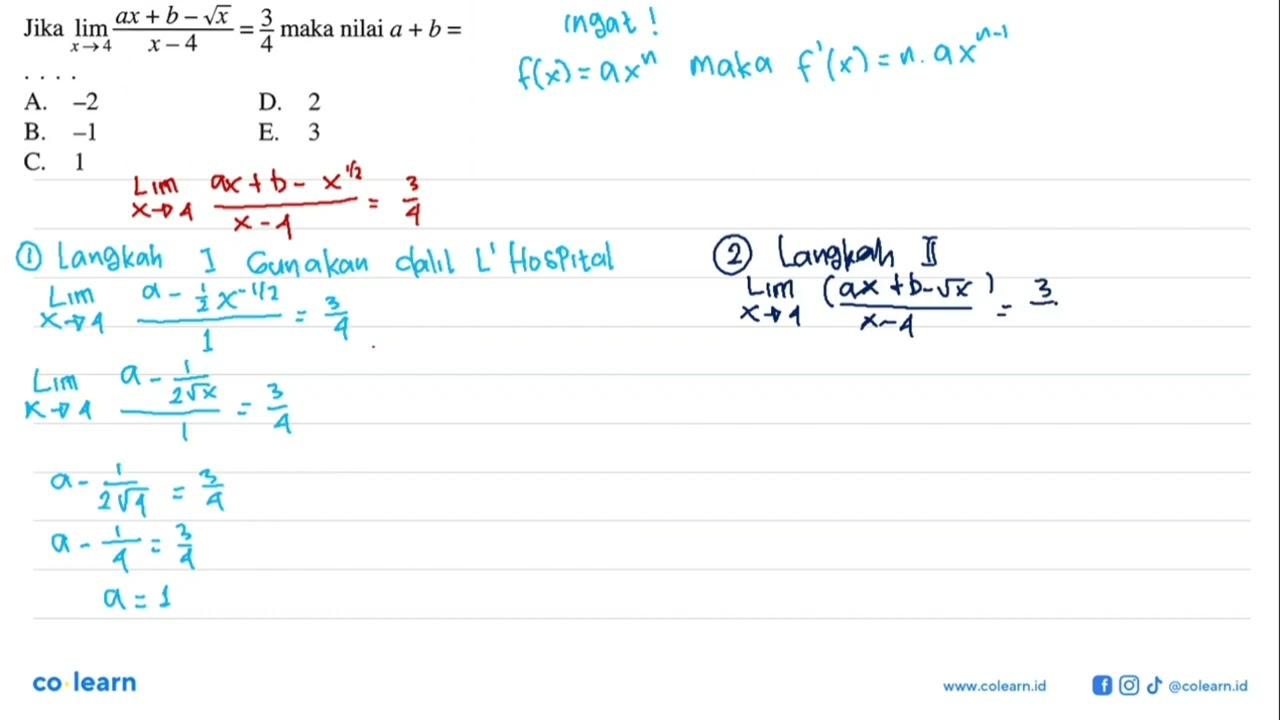 Jika lim x->4 (ax+b-akar(x))/(x-4)=3/4 maka nilai a+b=