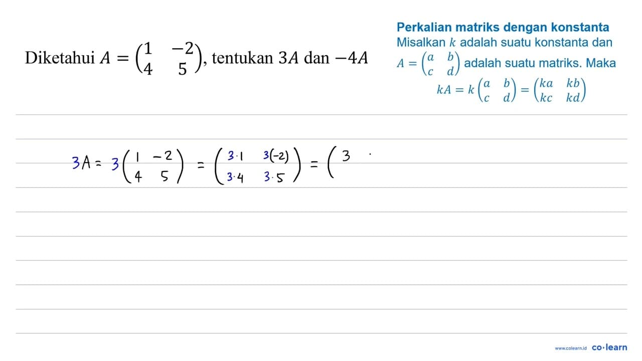 Diketahui A=(1 -2 4 5) , tentukan 3 A dan -4 A