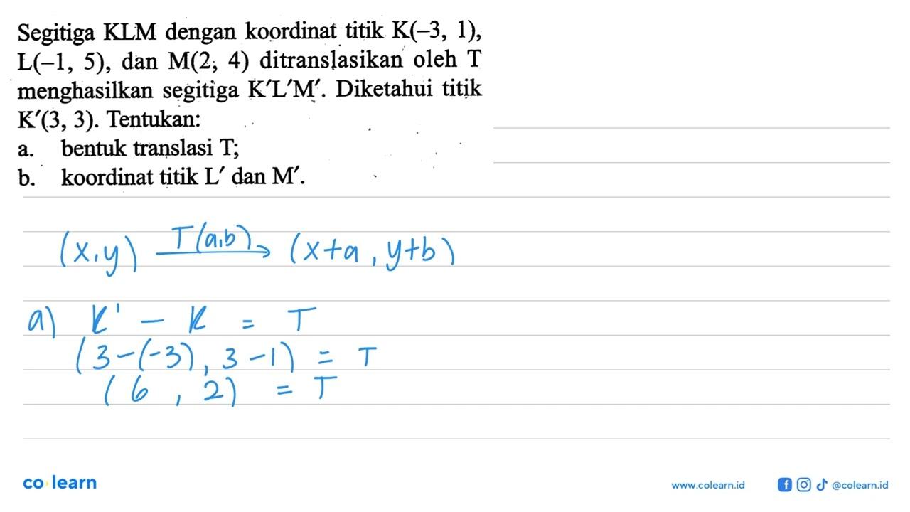 Segitiga KLM dengan koordinat titik K(-3,1) , L(-1,5) , dan