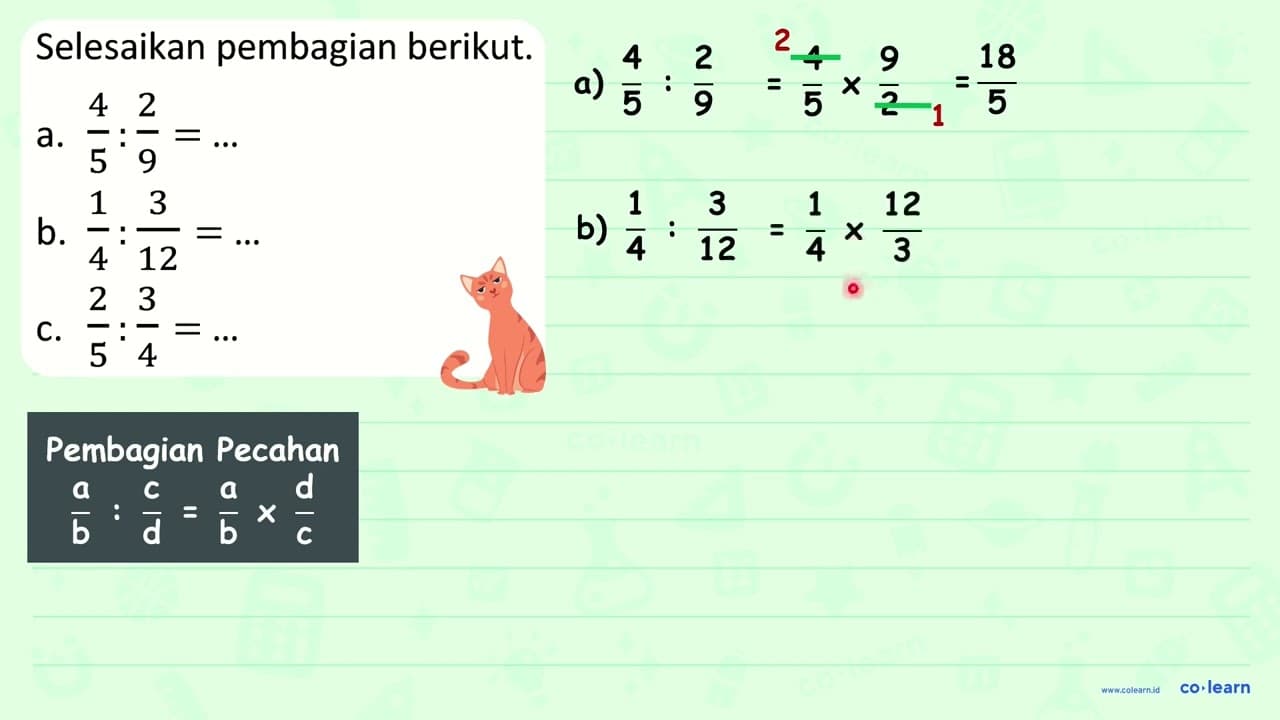 Selesaikan pembagian berikut. a. (4)/(5): (2)/(9)=... b.