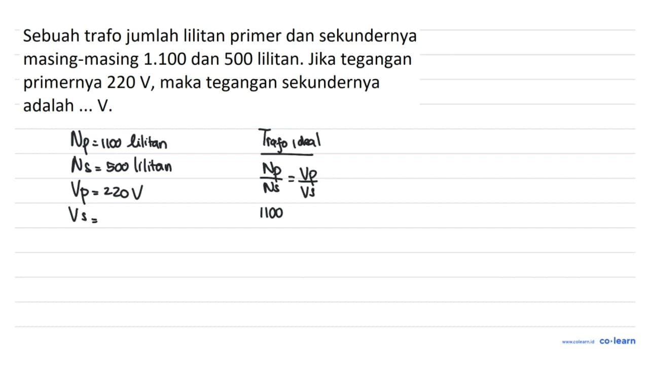 Sebuah trafo jumlah lilitan primer dan sekundernya