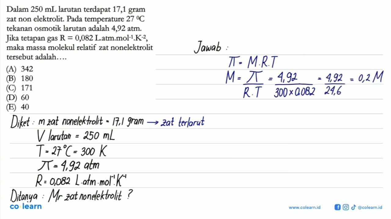 Dalam 250 mL larutan terdapat 17,1 gram zat non elektrolit.