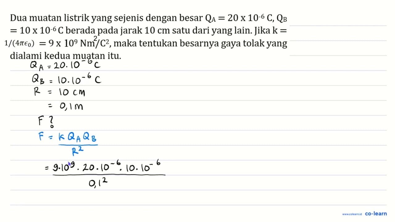 Dua muatan listrik yang sejenis dengan besar Q_(A)=20 x