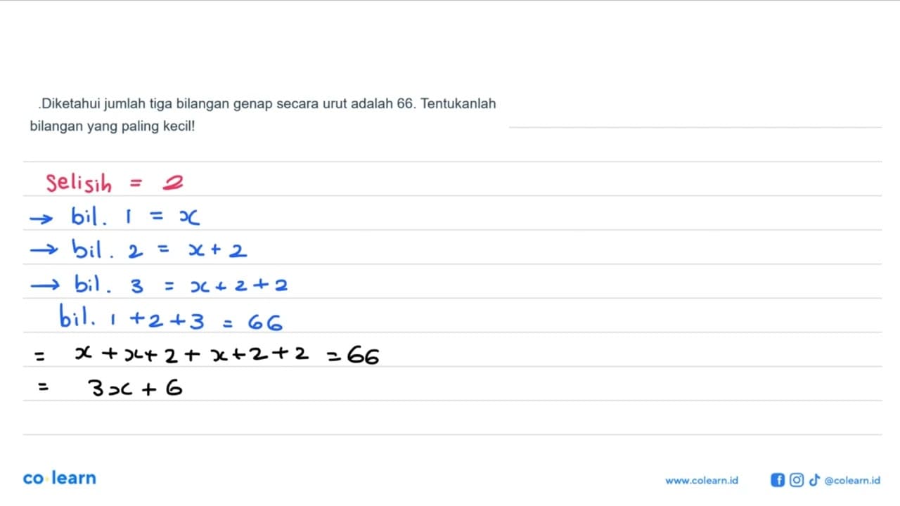 Diketahui jumlah tiga bilangan genap secara urut adalah 66.