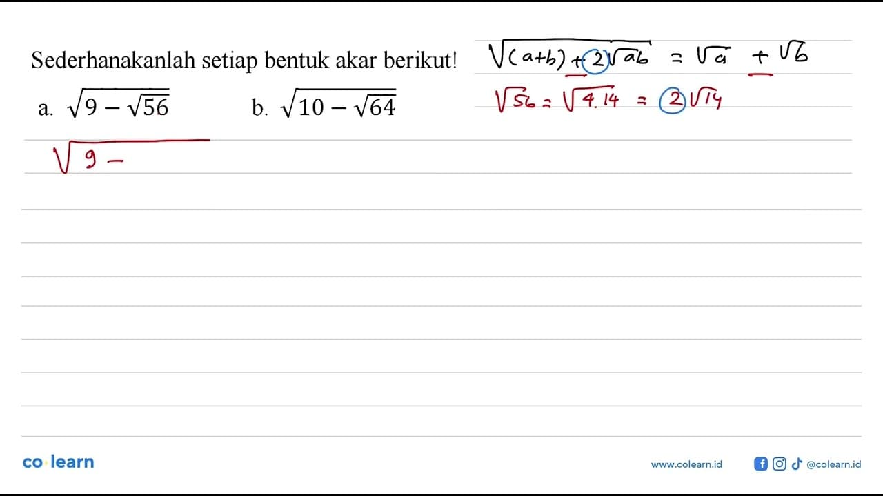 Sederhanakanlah setiap bentuk akar berikut! a. akar(9 -