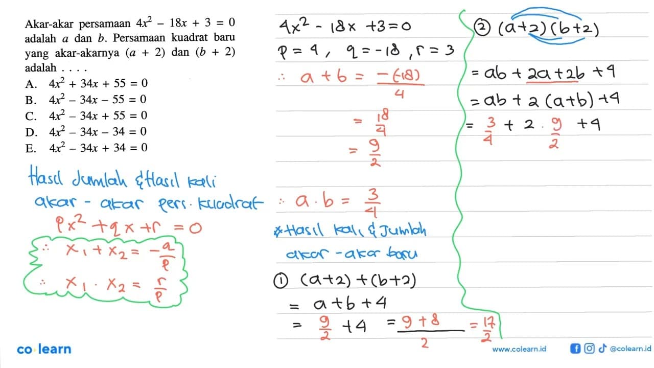 Akar-akar persamaan 4x^2 - 18x + 3 = 0 adalah a dan b .