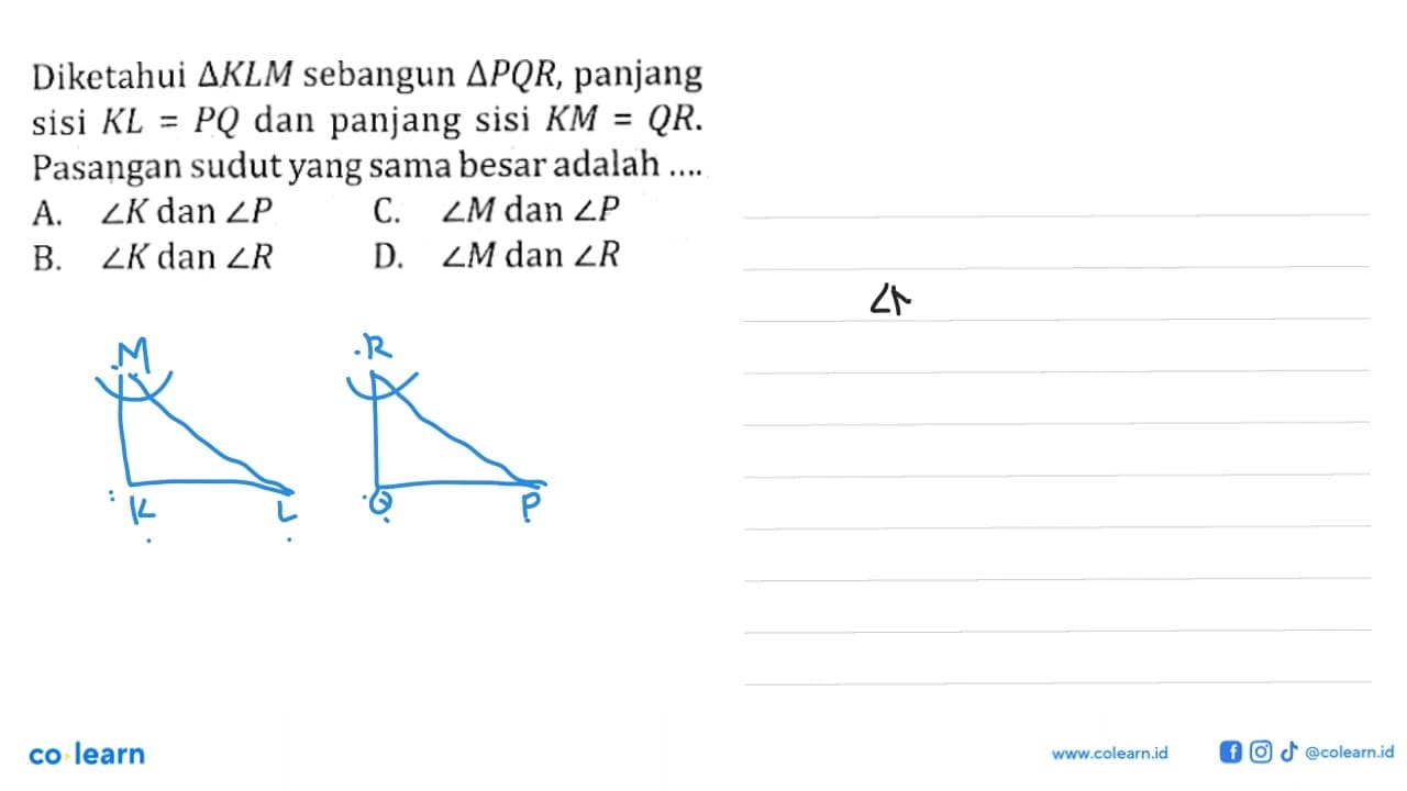 Diketahui segitiga KLM sebangun segitiga PQR, panjang sisi