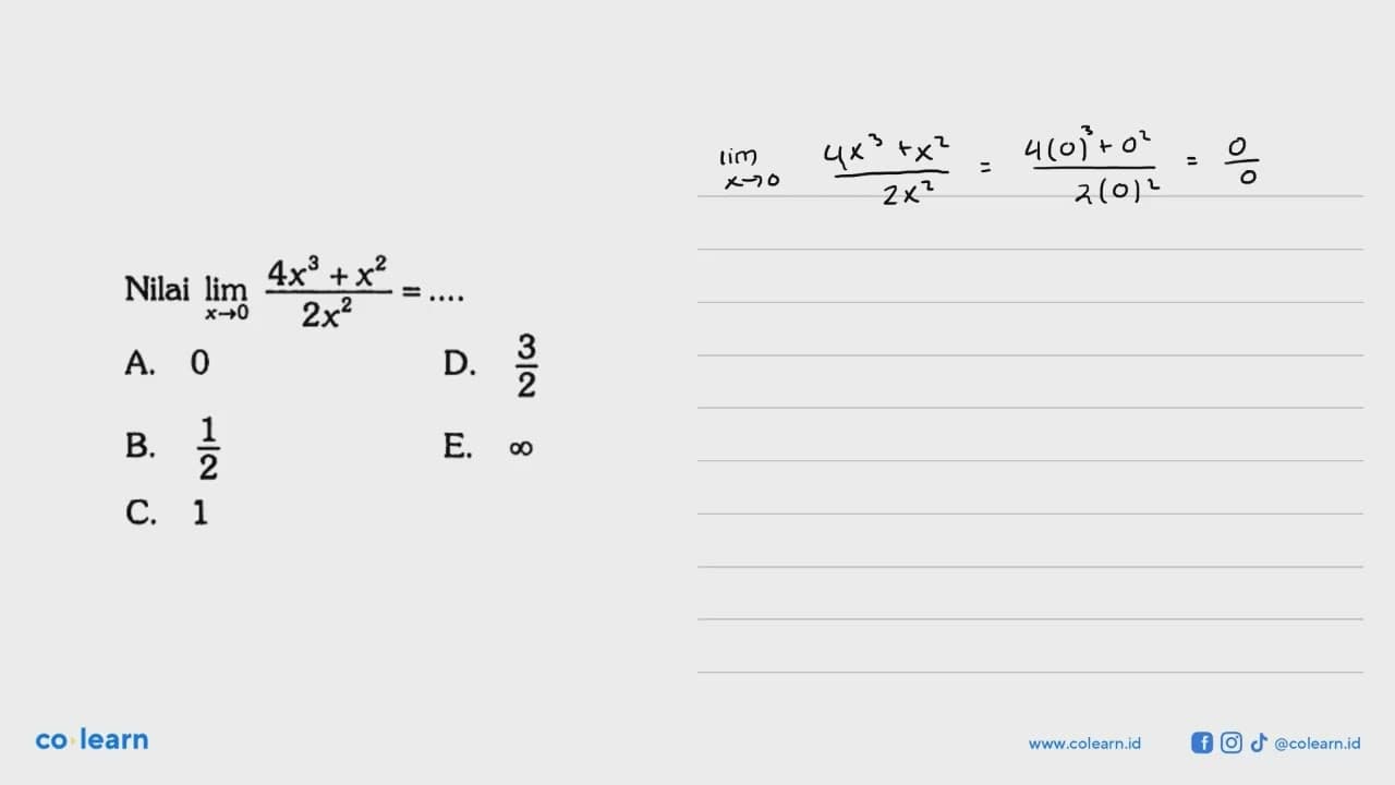 Nilai lim x->0 (4x^3+x^2)/(2x^2)=...