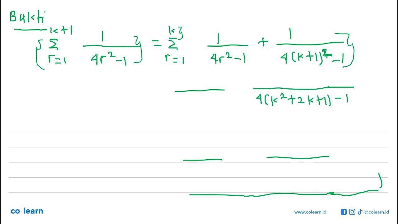 Buktikan bahwa sigma r=1 n (1/(4r^2-1))=n/(2n+1)