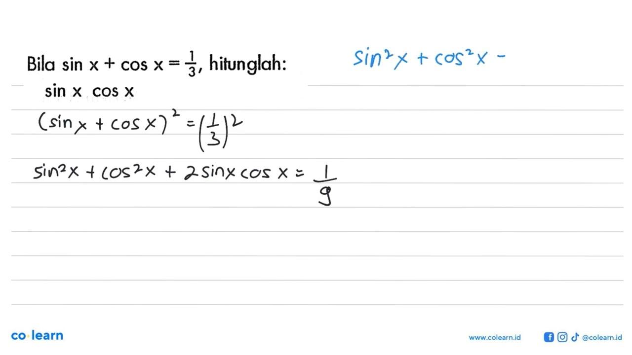 Bila sin x+cos x=1/3 , hitunglah: sin x cos x