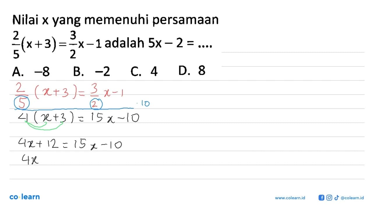 Nilai x yang memenuhi persamaan 2/5(x+3)=3/2 x-1 adalah