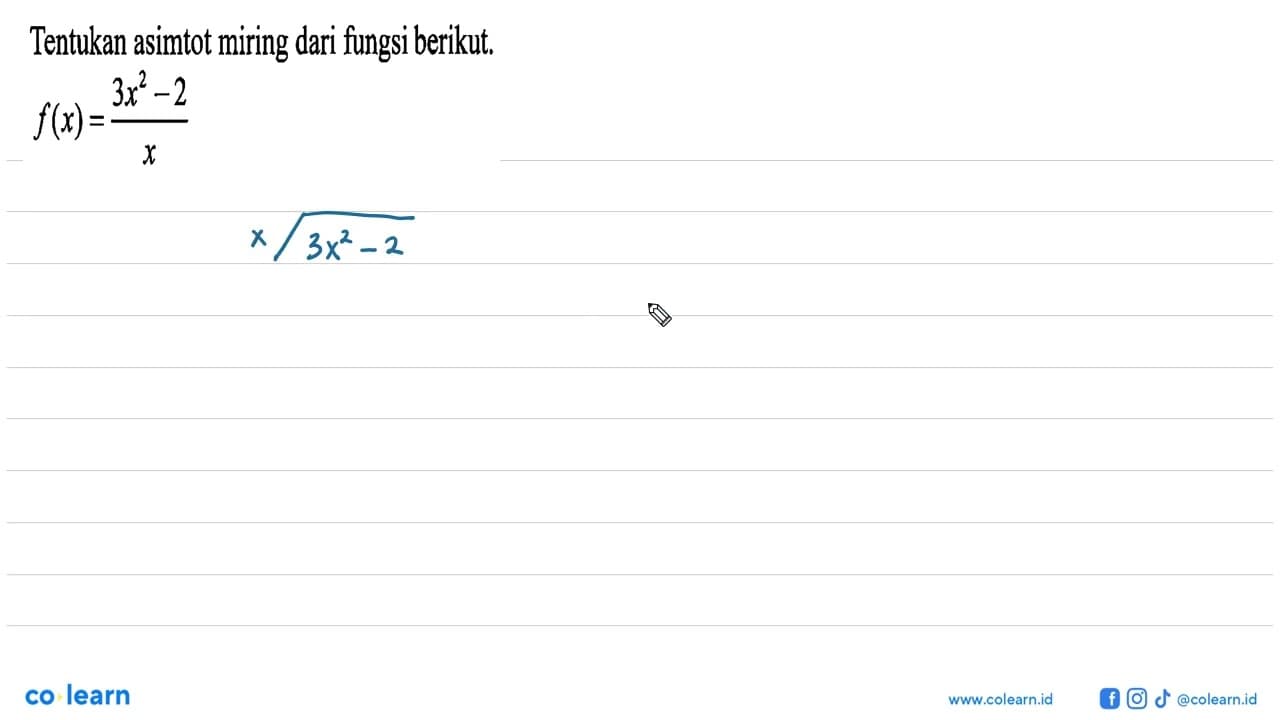 Tentukan asimtot miring dari fungsi berikut.