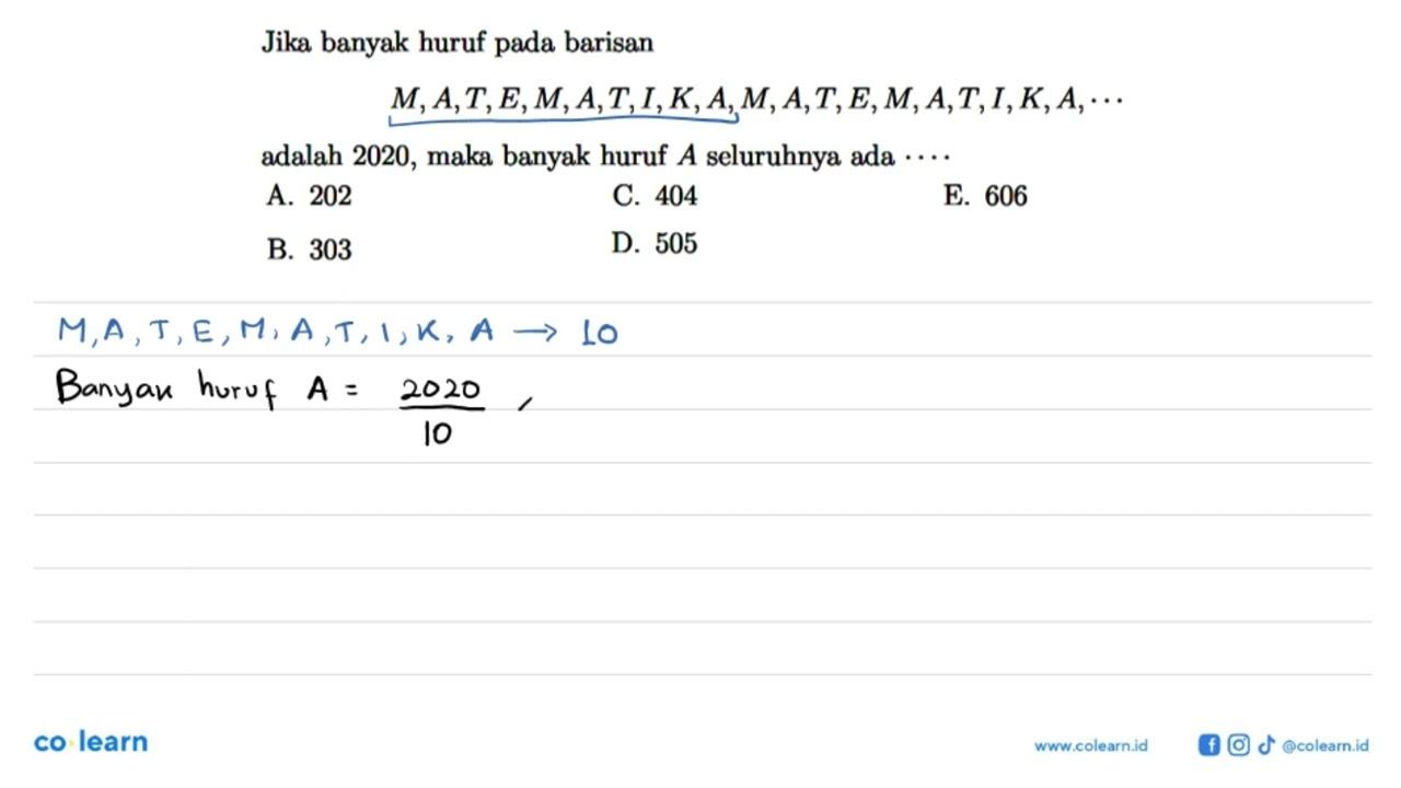 Jika banyak huruf pada barisanM, A, T, E, M, A, T, I, K, A,