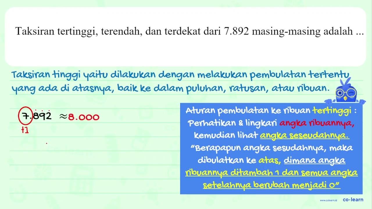 Taksiran tertinggi, terendah, dan terdekat dari 7.892