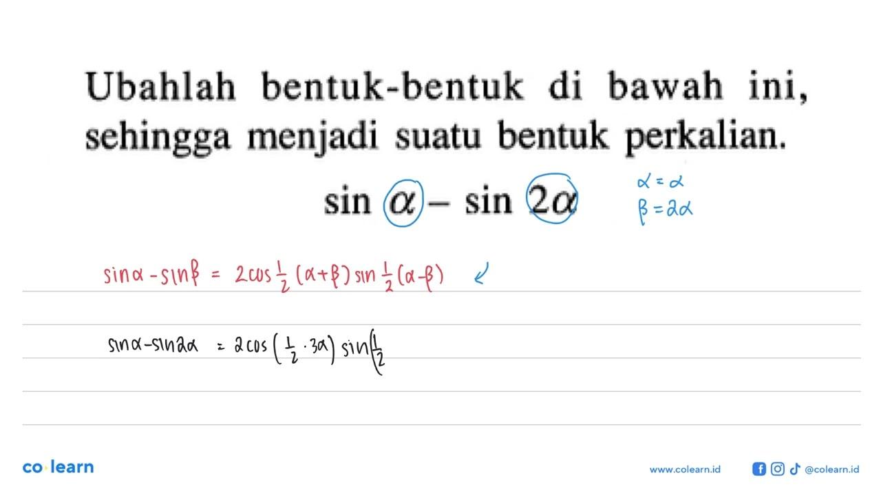 Ubahlah bentuk-bentuk di bawah ini, sehingga menjadi suatu