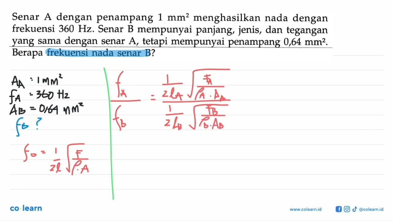 Senar A dengan penampang 1 mm^2 menghasilkan nada dengan