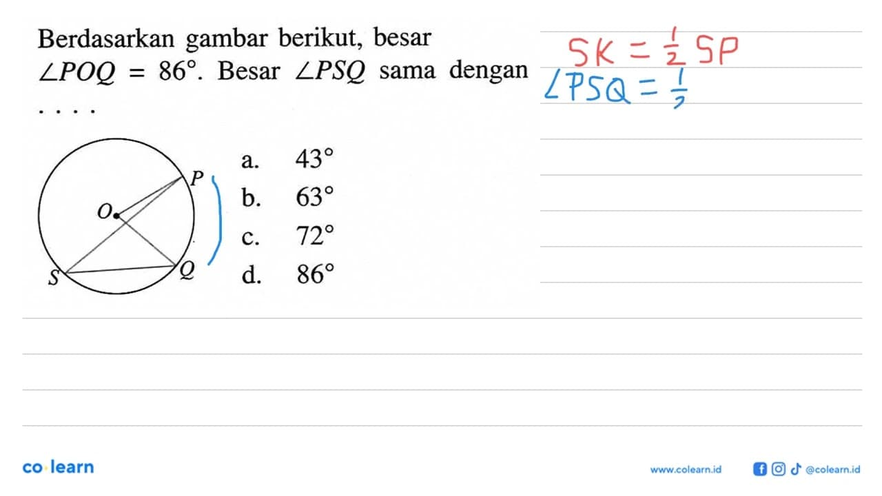 Berdasarkan gambar berikut, besar sudut POQ=86. Besar sudut