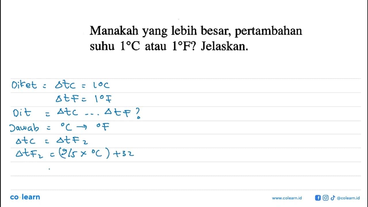 Manakah yang lebih besar, pertambahan suhu 1 C atau 1 F?