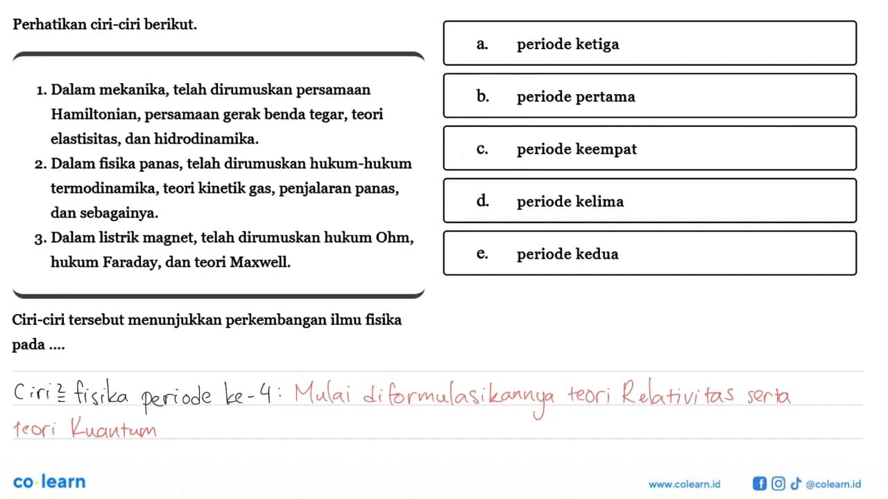 Perhatikan ciri-ciri berikut. 1. Dalam mekanika, telah