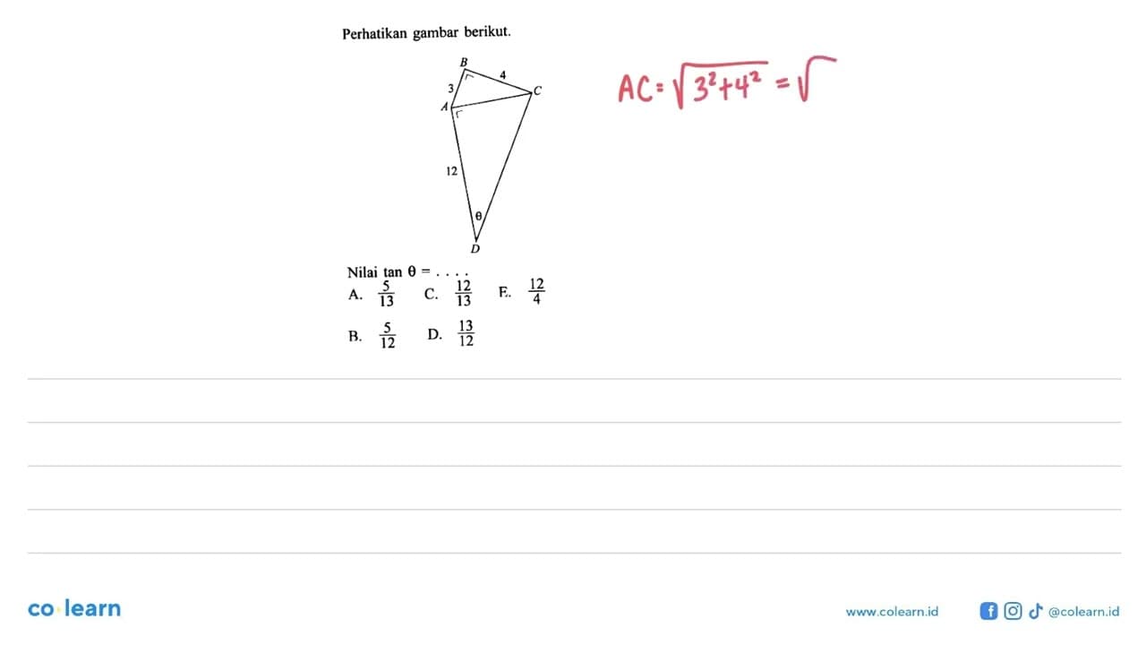Perhatikan gambar berikut.A B C D 12 3 4 thetaNilai tan
