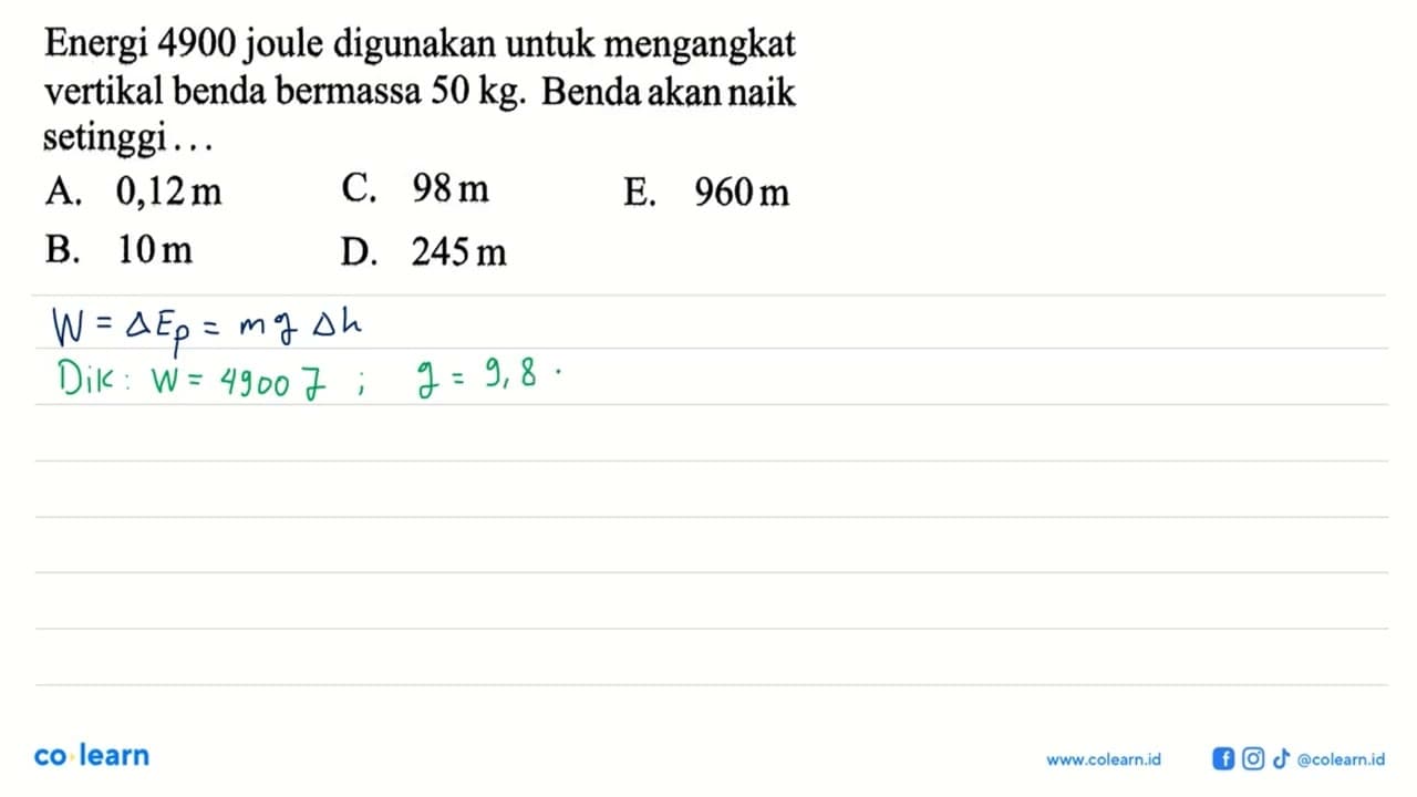 Energi 4900 joule digunakan untuk mengangkat vertikal benda