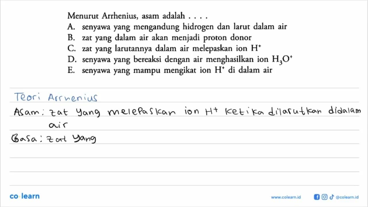 Menurut Arrhenius, asam adalah . . .A. senyawa yang