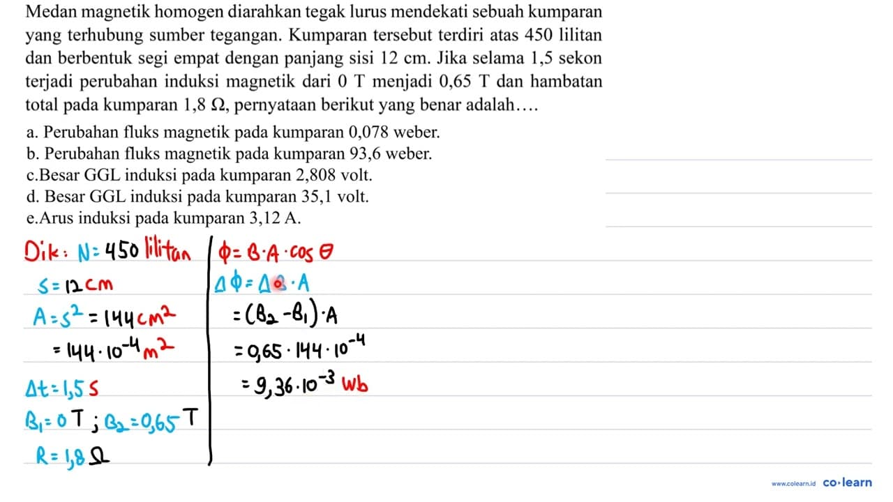 Medan magnetik homogen diarahkan tegak lurus mendekati