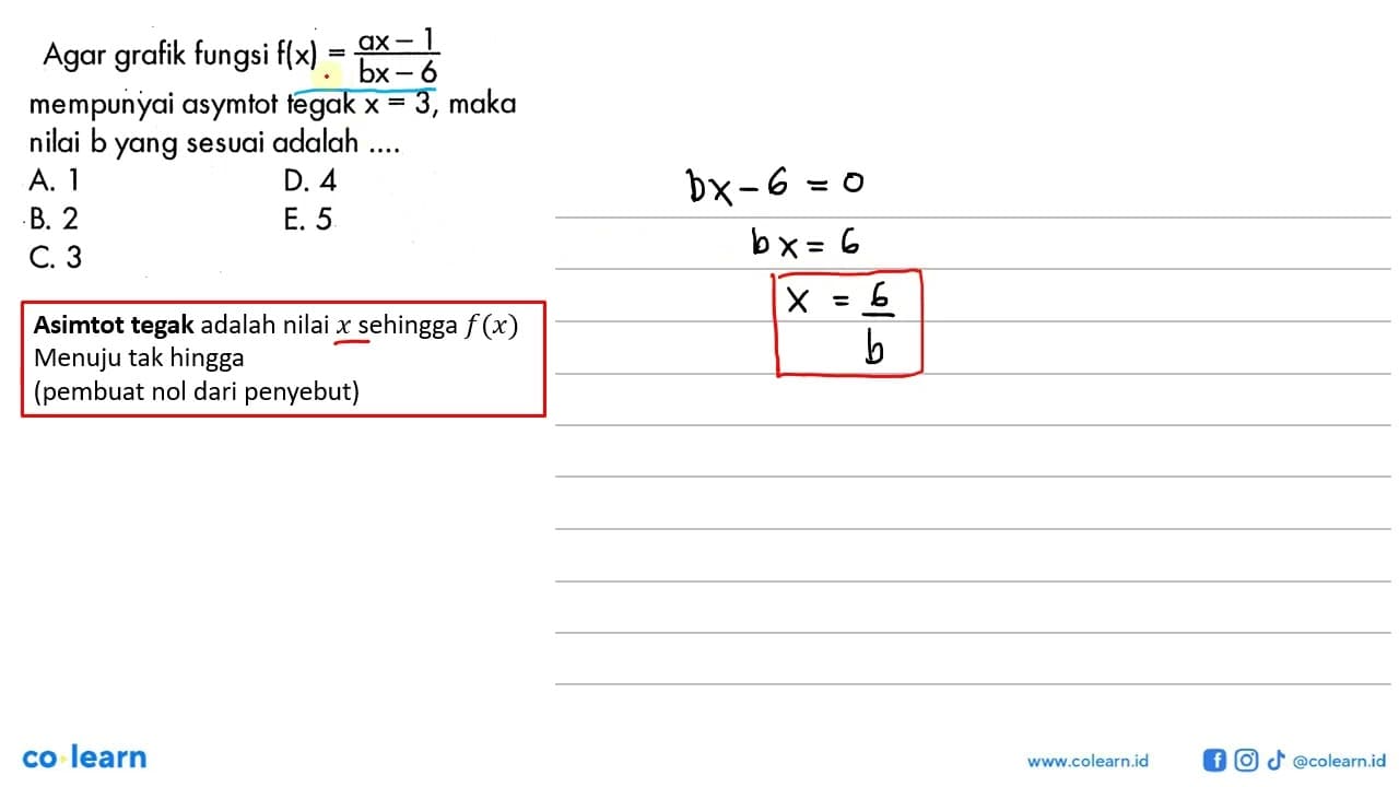 Agar grafik fungsi f(x)=(ax-1)/(bx-6) mempunyai asymtot