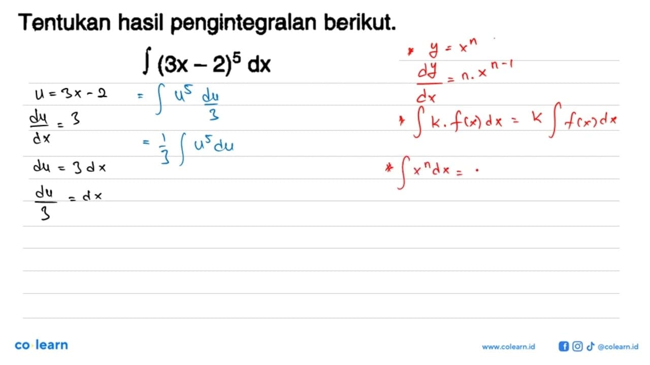 Tentukan hasil pengintegralan berikut. integral (3x-2)^5 dx