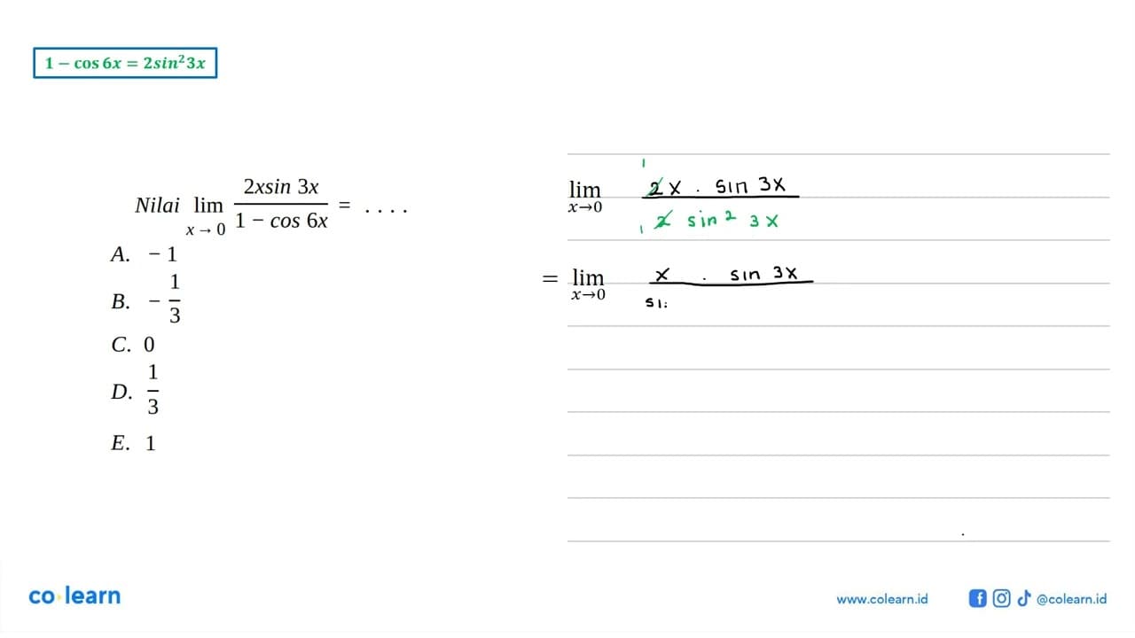 Nilai limit x->0 (2xsin 3x)/(1-cos 6x)= ....