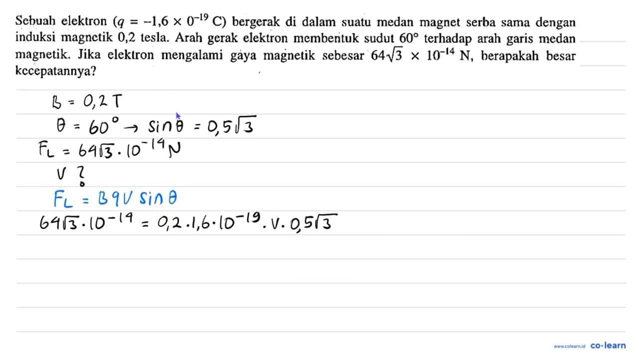 Sebuah elektron (q=-1,6 x 0^-19 C) bergerak di dalam suatu