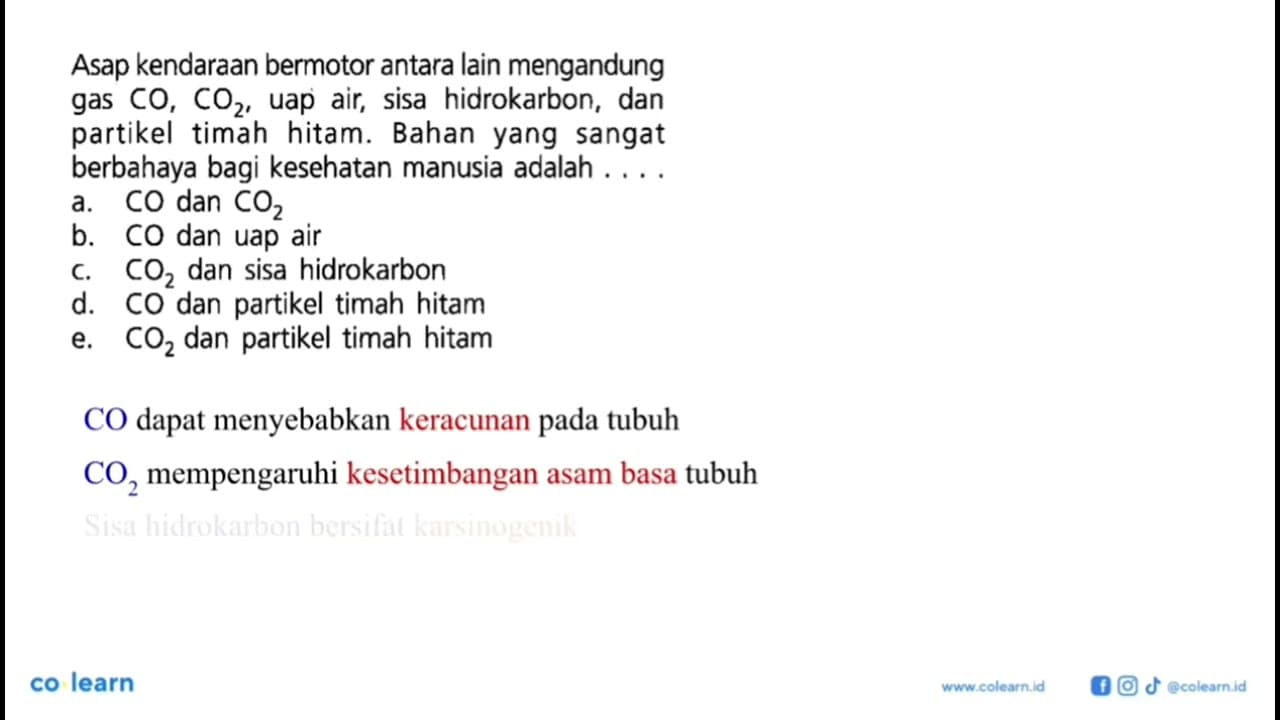 Asap kendaraan bermotor antara lain mengandunggas CO, CO2,