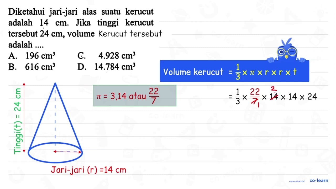 Diketahui jari-jari alas suatu kerucut adalah 14 cm. Jika