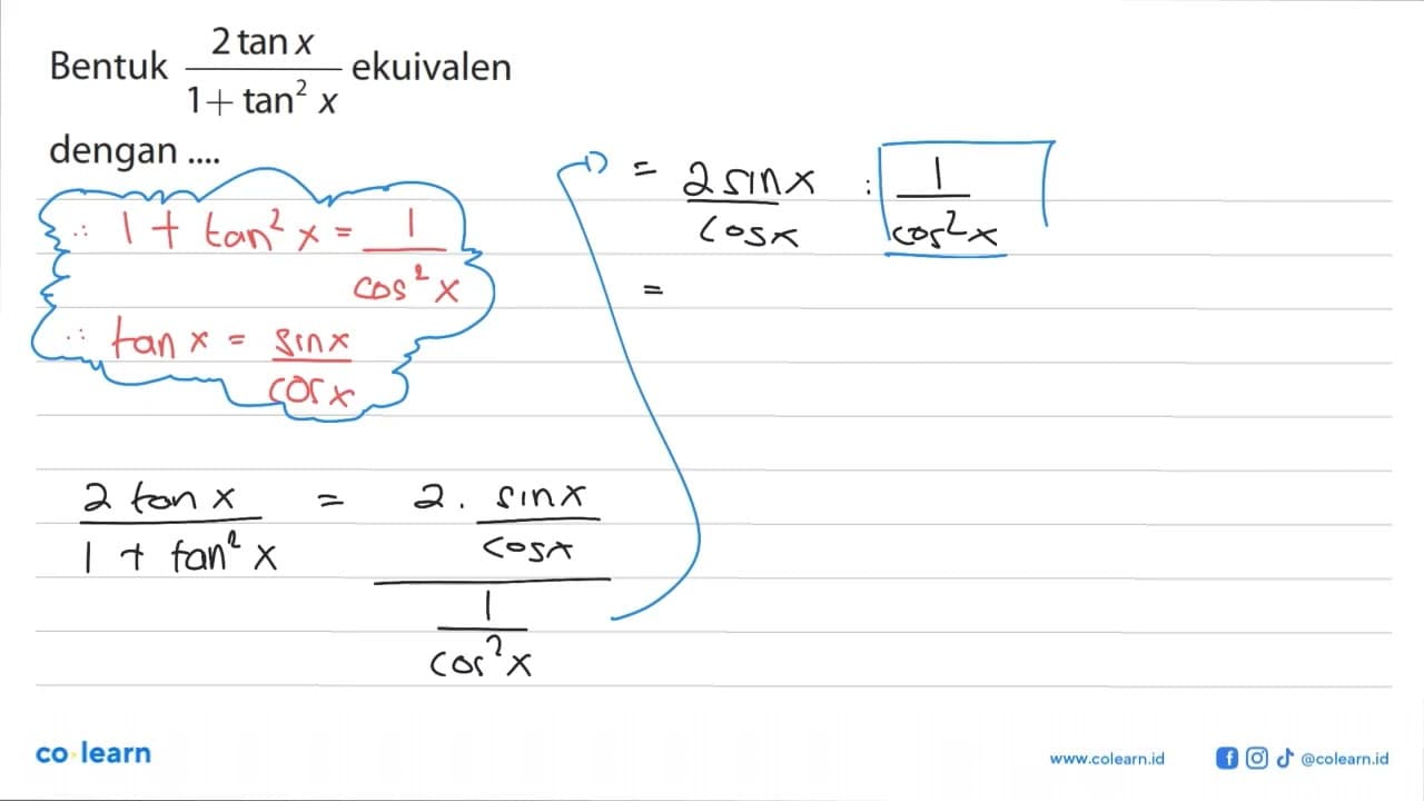 Bentuk (2 tan x)/(1+tan^2 x) ekuivalen dengan ....