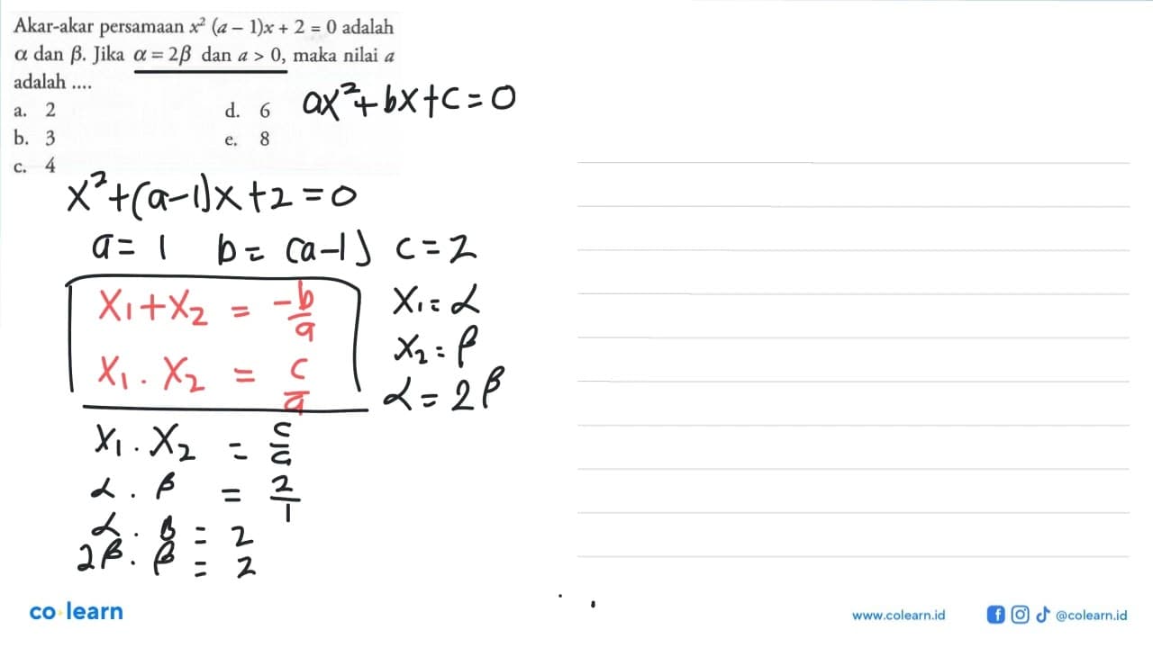 Akar-akar persamaan x^2 (a-1)x + 2 = 0 adalah alpha dan