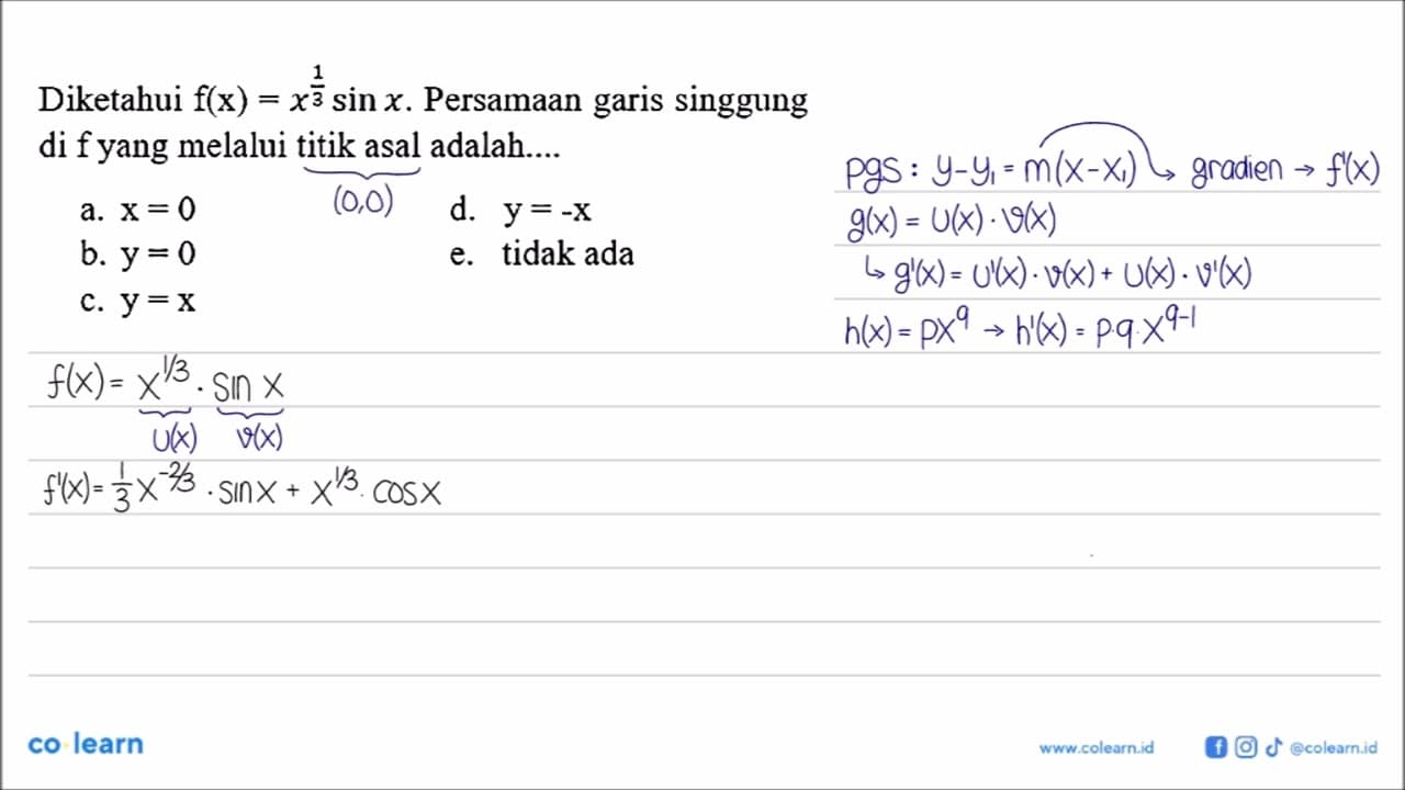 Diketahui f(x)=x^(1/3) sin x. Persamaan garis singgung di f