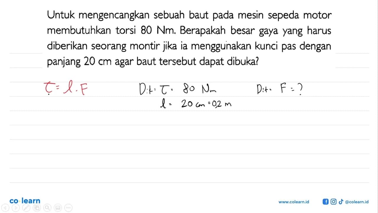 Untuk mengencangkan sebuah baut pada mesin sepeda motor