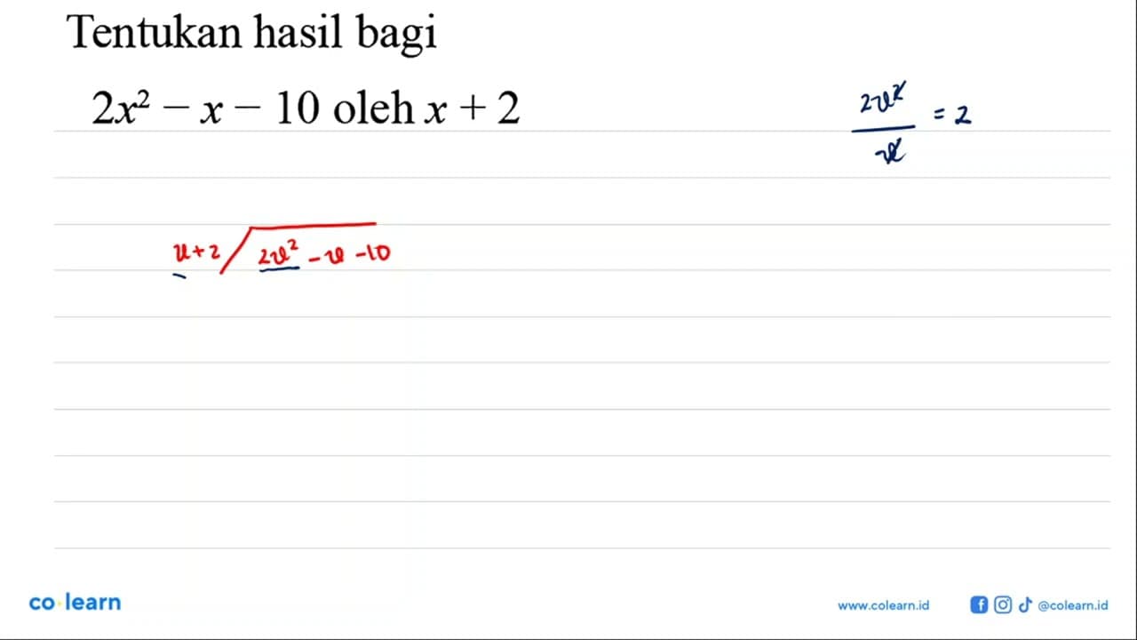 Tentukan hasil bagi 2x^2 - x - 10 oleh x + 2