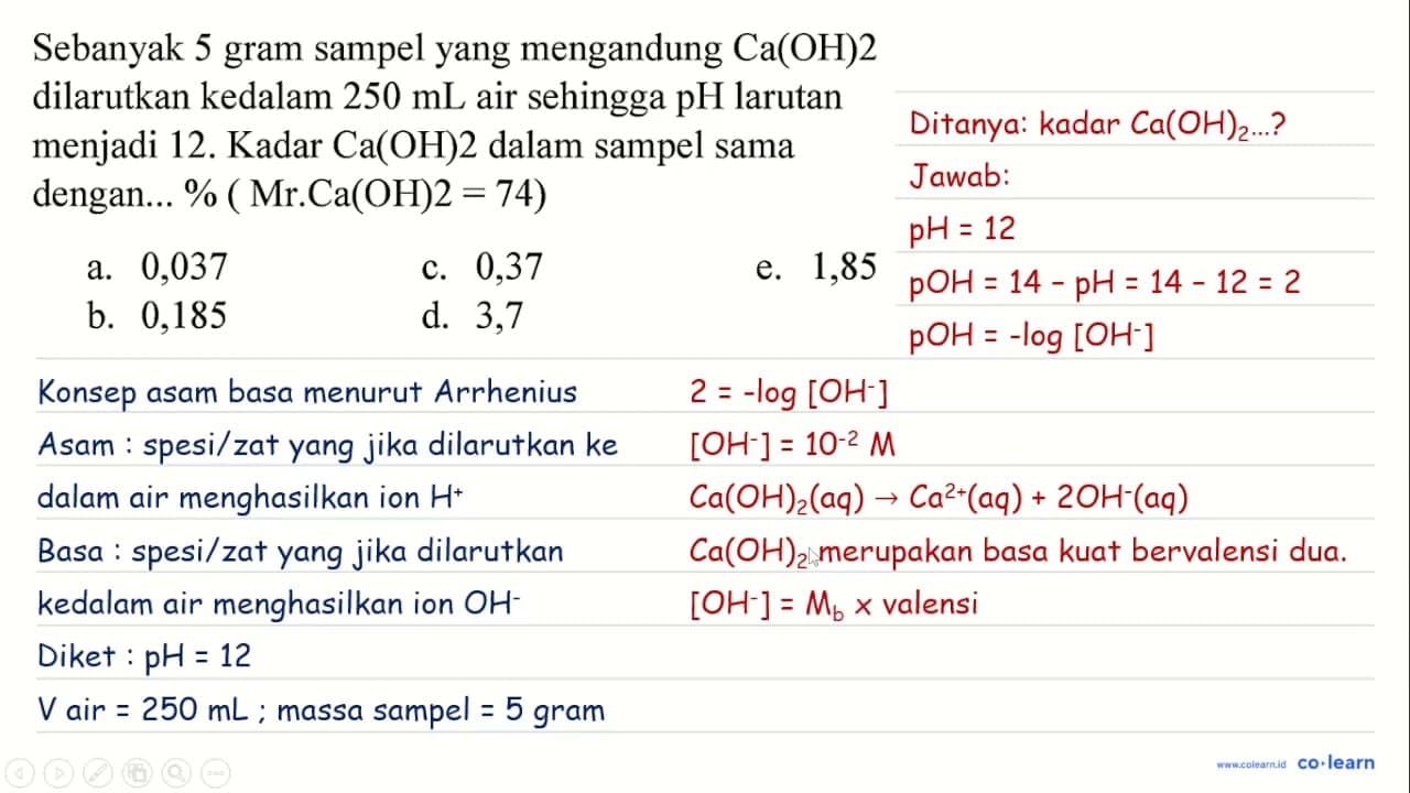 Sebanyak 5 gram sampel yang mengandung Ca(OH) 2 dilarutkan