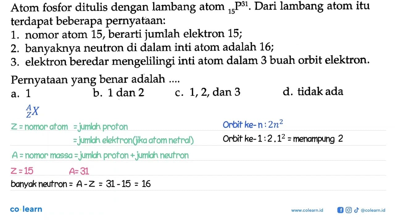 Atom fosfor ditulis dengan lambang atom 31 15 P. Dari