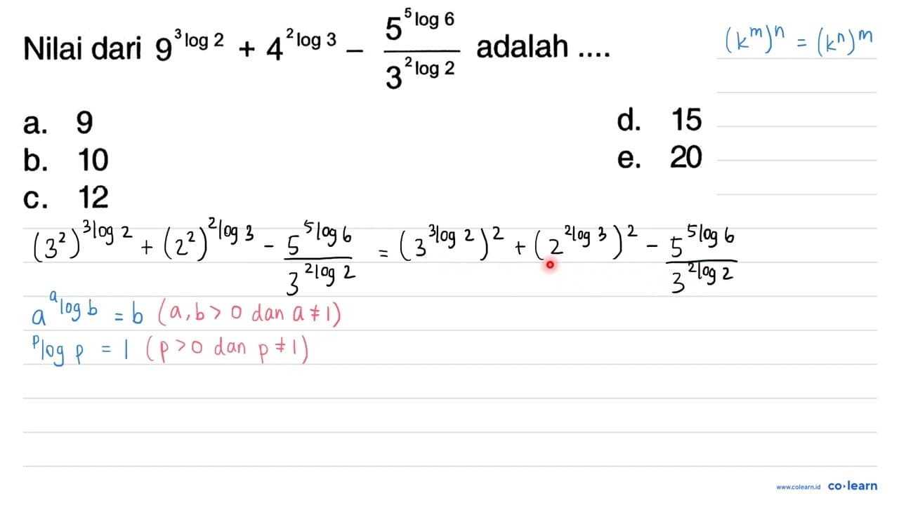 Nilai dari 9^(3 log 2)+4^(2 log 3)-(5^(5 log 6))/(3^(2 log