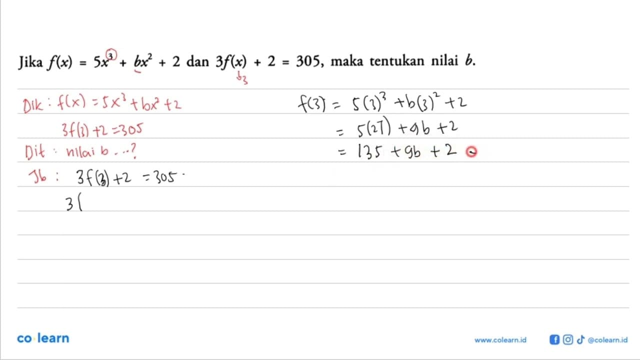 Jika f(x) =5x^3+ bx^3+ 2 dan 3f(x) +2= 305, maka tentukan