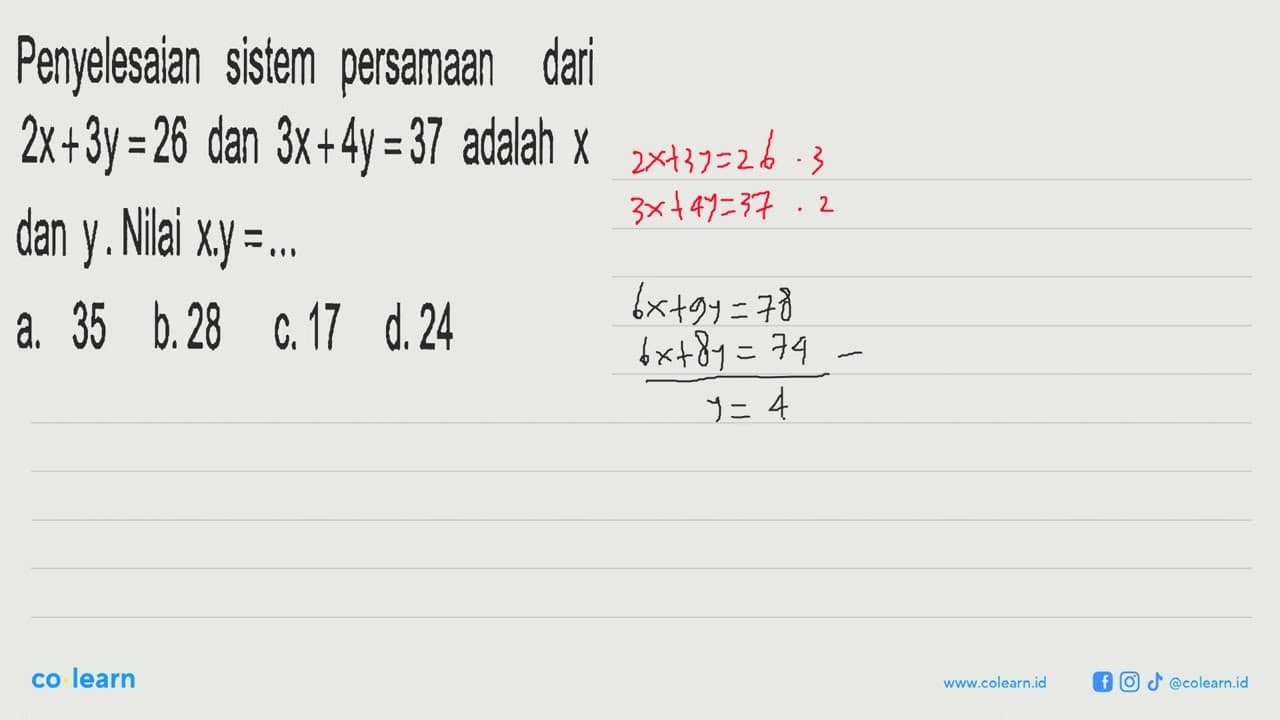 Penyelesaian sistem persamaan dari 2x+ 3y = 26 dan 3x + 4y