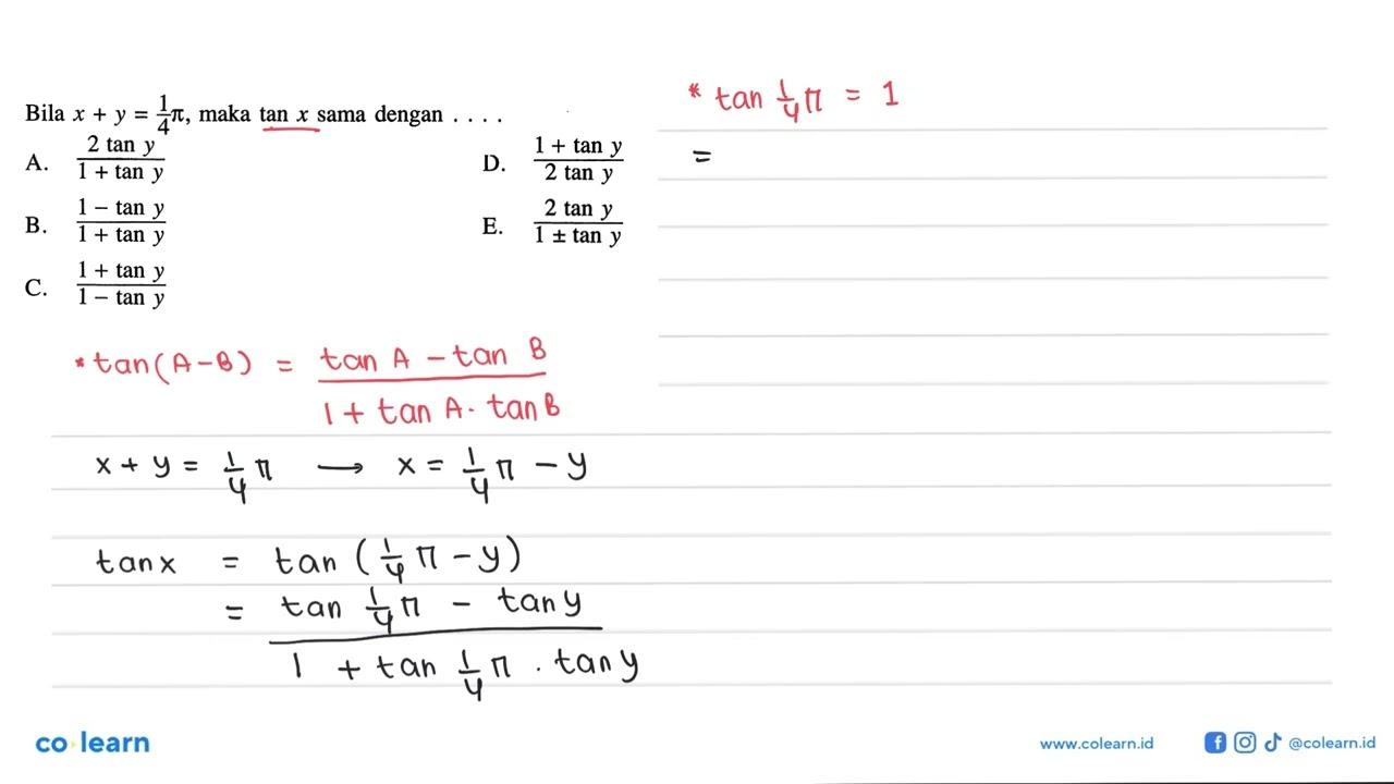 Bila x+y=1/4 pi, maka tan x sama dengan ...