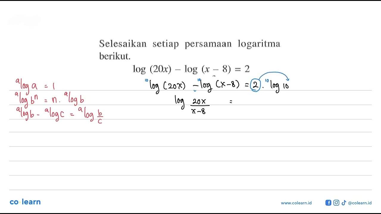 Selesaikan setiap persamaan logaritma berikut.