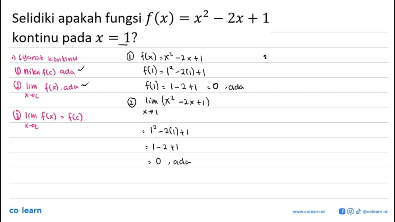 Selidiki apakah fungsi f(x)=x^2-2x+1 kontinu pada x=1?