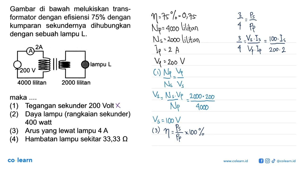 Gambar di bawah melukiskan transformator dengan efisiensi