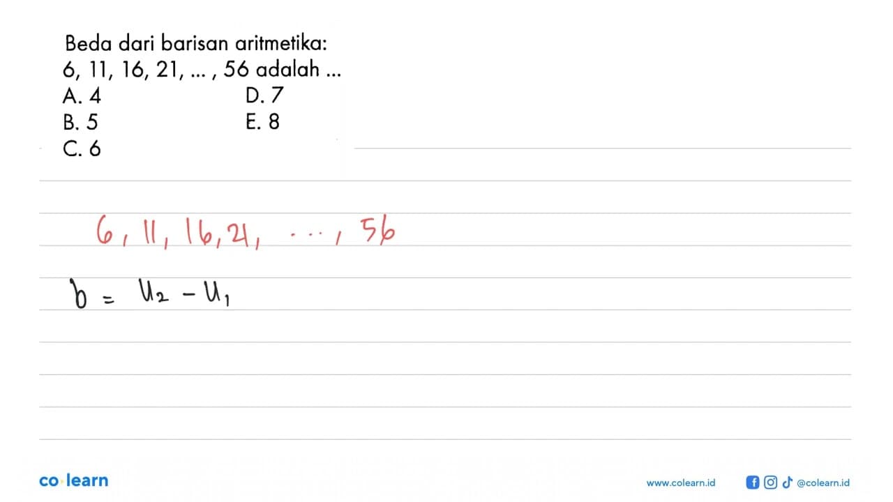 Beda dari barisan aritmetika: 6,11,16,21, ..., 56 adalah