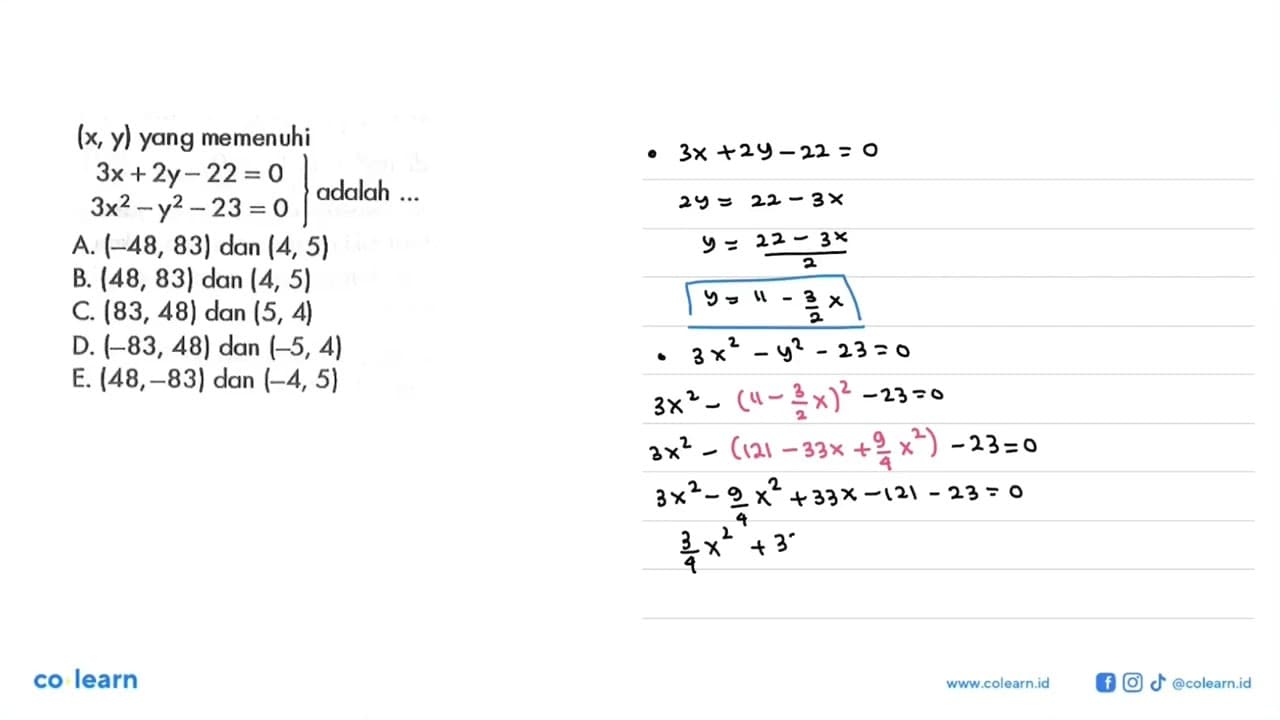 (x, y) yang memenuhi 3x+2y-22=0 3x^2-y^2-23=0 } adalah ...